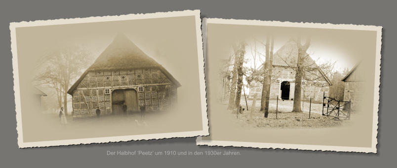Der Halbhof ‘Peetz’ um 1910 und in den 1930er Jahren.