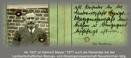 Ab 1927 ist Heinrich Meyer *1877 auch als Reisender bei der Landwirtschaftlichen Bezugs- und Absatzgenossenschaft Neuenkirchen tätig.